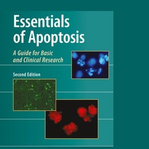 Essentials of Apoptosis (A Guide for Basic and Clinical Research) (2nd Edition)