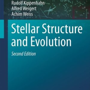 Stellar Structure and Evolution (2nd Edition)