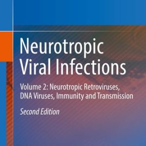 Neurotropic Viral Infections (Volume 2: Neurotropic Retroviruses, DNA Viruses, Immunity and Transmission) (2nd Edition)