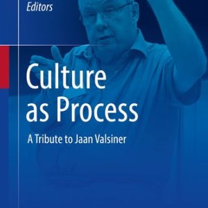 Culture as Process (A Tribute to Jaan Valsiner) (2021st Edition)