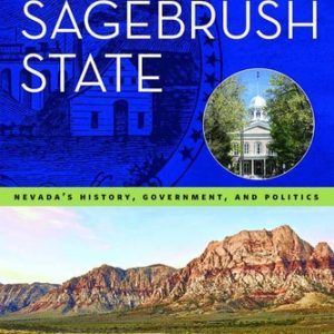 The Sagebrush State (Nevada's History, Government, and Politics) (5th Edition)