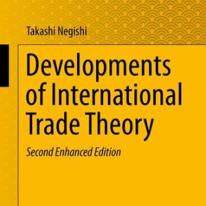 Developments of International Trade Theory (2nd Edition)