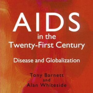 AIDS in the Twenty-First Century (Disease and Globalization) (2nd Edition)