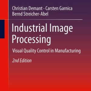 Industrial Image Processing (Visual Quality Control in Manufacturing) (2nd Edition)