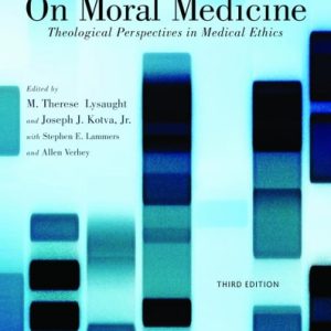 On Moral Medicine (Theological Perspectives on Medical Ethics) (3rd Edition)