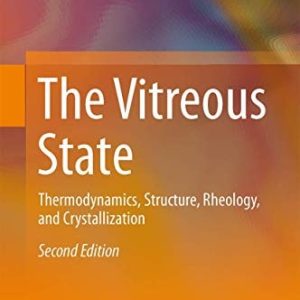 The Vitreous State (Thermodynamics, Structure, Rheology, and Crystallization) (2nd Edition)