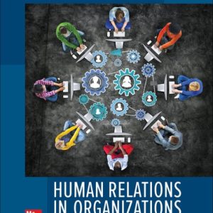 Human Relations in Organizations: Applications and Skill Building (12th Edition)