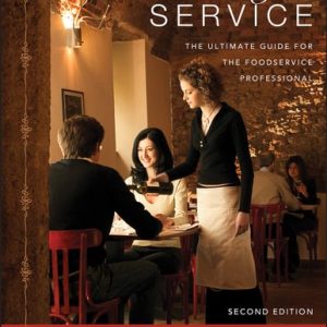 Presenting Service: The Ultimate Guide for the Foodservice Professional (2nd Edition)