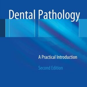 Dental Pathology (A Practical Introduction) (2nd Edition)