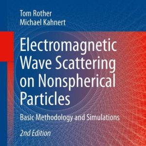 Electromagnetic Wave Scattering on Nonspherical Particles (Basic Methodology and Simulations) (2nd Edition)