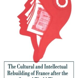 The Cultural and Intellectual Rebuilding of France After the Second World War