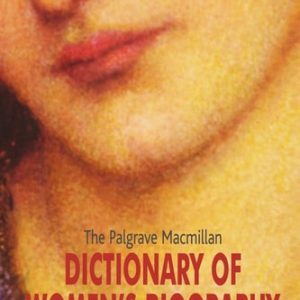 The Palgrave Macmillan Dictionary of Women's Biography (4th Edition)