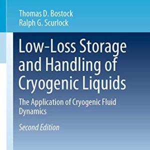Low-Loss Storage and Handling of Cryogenic Liquids (The Application of Cryogenic Fluid Dynamics) (2nd Edition)