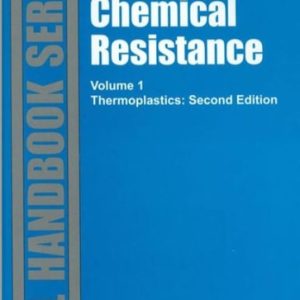 Chemical Resistance Vol. 1: Thermoplastics (2nd Edition)