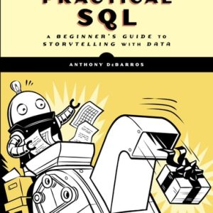 Practical SQL (A Beginner's Guide to Storytelling with Data) (2nd Edition)
