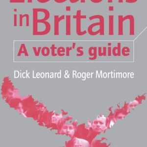 Elections in Britain (A Voter’s Guide) (5th Edition)
