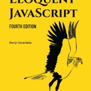 Eloquent JavaScript, 4th Edition (A Modern Introduction to Programming)