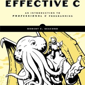 Effective C, 2nd Edition (An Introduction to Professional C Programming)