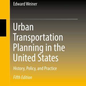 Urban Transportation Planning in the United States (History, Policy, and Practice) (5th Edition)