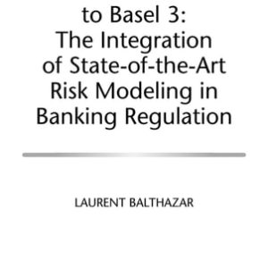 From Basel 1 to Basel 3 (The Integration of State of the Art Risk Modelling in Banking Regulation)