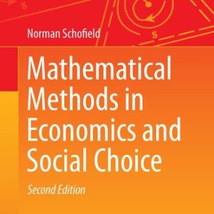 Mathematical Methods in Economics and Social Choice (2nd Edition)