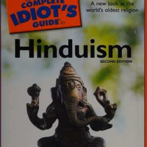 The Complete Idiot's Guide to Hinduism (A New Look at the World’s Oldest Religion) (2nd Edition)