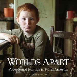 Worlds Apart: Poverty and Politics in Rural America (2nd Edition)