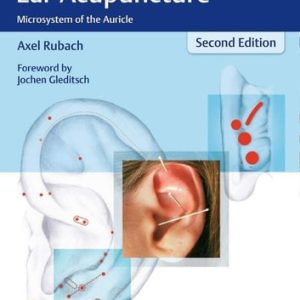Principles of Ear Acupuncture (Microsystem of the Auricle) (2nd Edition)