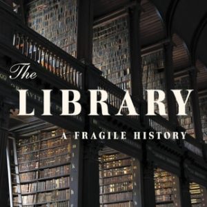 The Library (A Fragile History) (2nd Edition)