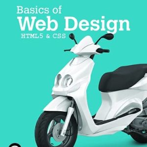 Basics of Web Design: HTML5 & CSS (6th Edition)