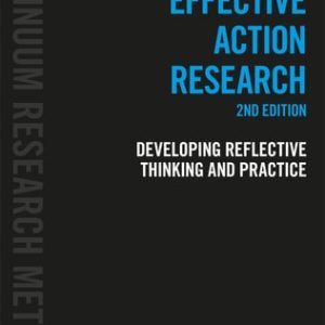Effective Action Research (Developing Reflective Thinking and Practice) (2nd Edition)