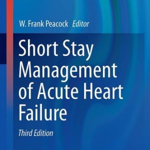 Short Stay Management of Acute Heart Failure (3rd Edition)