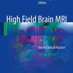 High Field Brain MRI (Use in Clinical Practice) (2nd Edition)