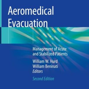 Aeromedical Evacuation (Management of Acute and Stabilized Patients) (2nd Edition)