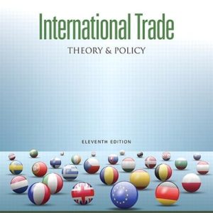 International Trade: Theory and Policy (11th Edition)