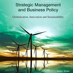 Strategic Management and Business Policy (Globalization, Innovation and Sustainability) (15th Edition)