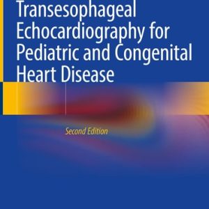 Transesophageal Echocardiography for Pediatric and Congenital Heart Disease (2nd Edition)
