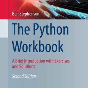 The Python Workbook (A Brief Introduction with Exercises and Solutions) (2nd Edition)