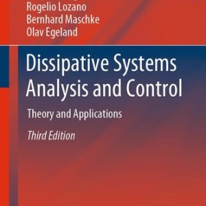 Dissipative Systems Analysis and Control (Theory and Applications) (3rd Edition)