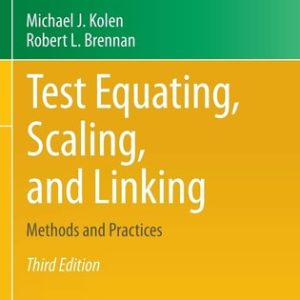 Test Equating, Scaling, and Linking (Methods and Practices) (3rd Edition)