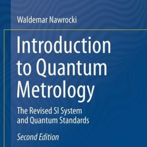 Introduction to Quantum Metrology (The Revised SI System and Quantum Standards) (2nd Edition)