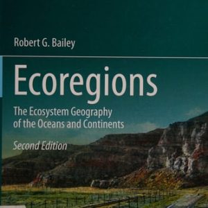 Ecoregions (The Ecosystem Geography of the Oceans and Continents) (2nd Edition)