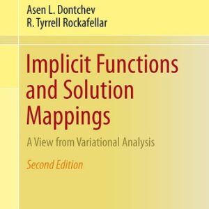 Implicit Functions and Solution Mappings (A View from Variational Analysis) (2nd Edition)