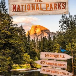 The National Parks (Discover all 62 National Parks of the United States!)