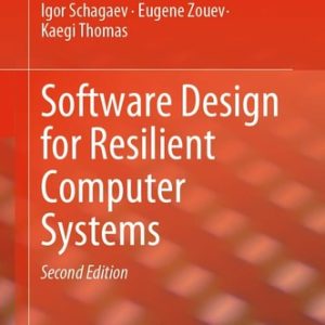 Software Design for Resilient Computer Systems (2nd Edition)