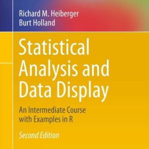 Statistical Analysis and Data Display (An Intermediate Course with Examples in R) (2nd Edition)