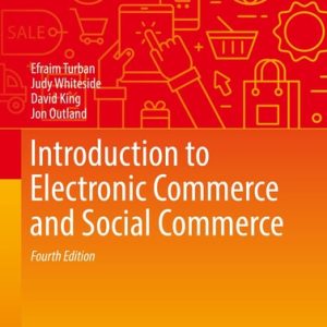 Introduction to Electronic Commerce and Social Commerce (4th Edition)