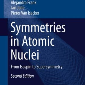 Symmetries in Atomic Nuclei (From Isospin to Supersymmetry) (2nd Edition)