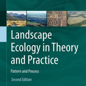 Landscape Ecology in Theory and Practice (Pattern and Process) (2nd Edition)