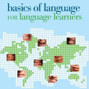 Basics of Language for Language Learners, 2nd Edition